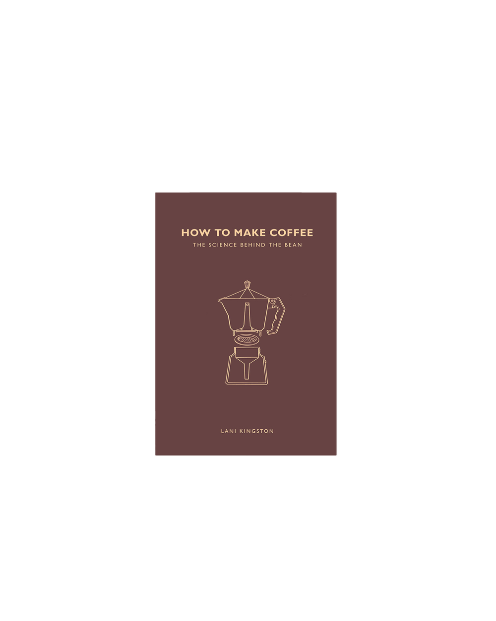 How to Make Coffee by Lani Kingston